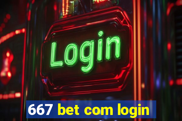 667 bet com login